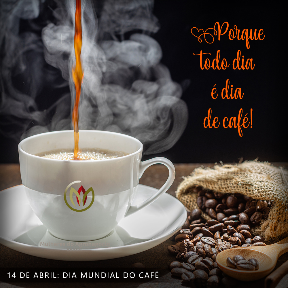 Dia Mundial do Café: 14 de abril - Missão Mulheres do Agro